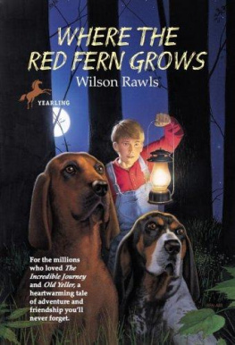 Wilson Rawls - Where the Red Fern Grows: The Story of Two Dogs and a Boy