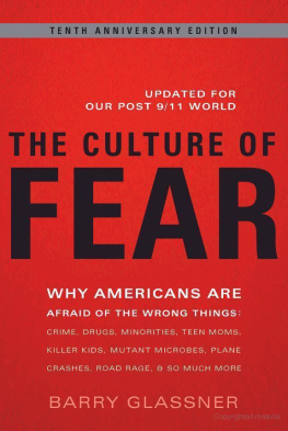 Barry Glassner Culture of Fear: Why Americans are Afraid of the Wrong Things