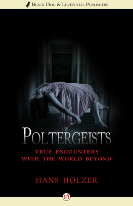 Hans Holzer Poltergeists: true encounters with the world beyond