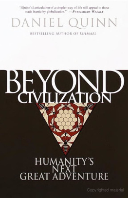 Daniel Quinn - Beyond Civilization: Humanitys Next Great Adventure