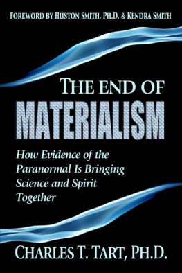 Charles T. Tart - The end of materialism: how evidence of the paranormal is bringing science and spirit together