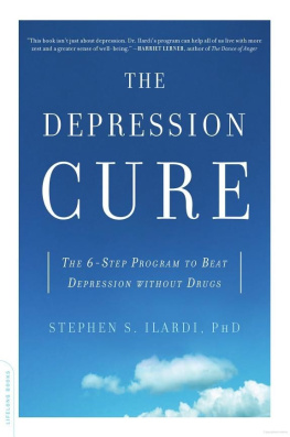 Stephen Ilardi Phd - The Depression Cure: The 6-Step Program to Beat Depression Without Drugs