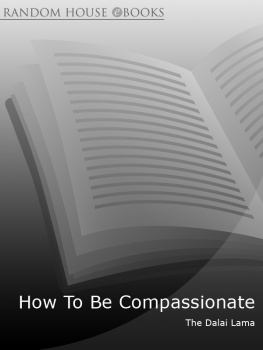 Lama - How to be compassionate: a handbook for creating inner peace and a happier world