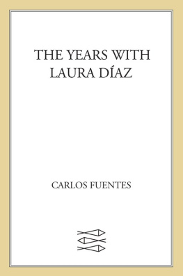 Carlos Fuentes The Years with Laura Diaz