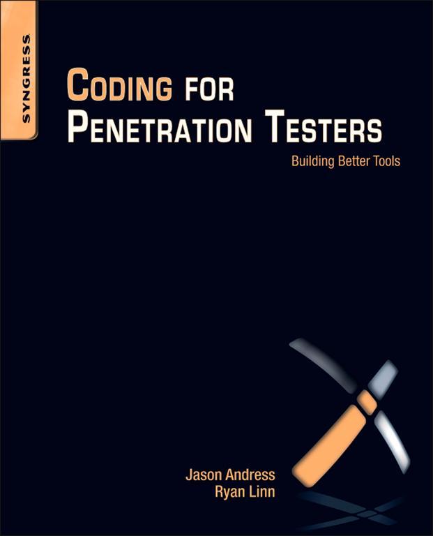 Coding for Penetration Testers Building Better Tools Jason Andress Ryan Linn - photo 1