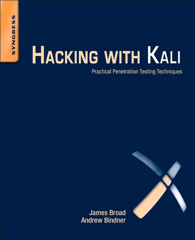 Hacking with Kali Practical Penetration Testing Techniques James Broad Andrew - photo 1