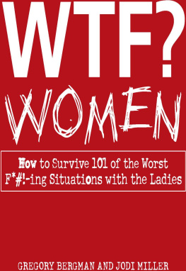 Miller Jodi WTF? Women: How to Survive 101 of the Worst F*#!-ing Situations with the Ladies