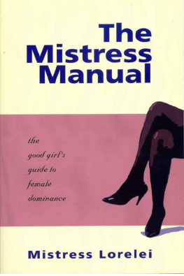 Lorelei - The Mistress Manual: The Good Girls Guide to Female Dominance