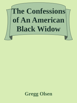 Nelson Sharon Lynn The confessions of an American Black Widow: a true story of greed, lust and a murderous wife