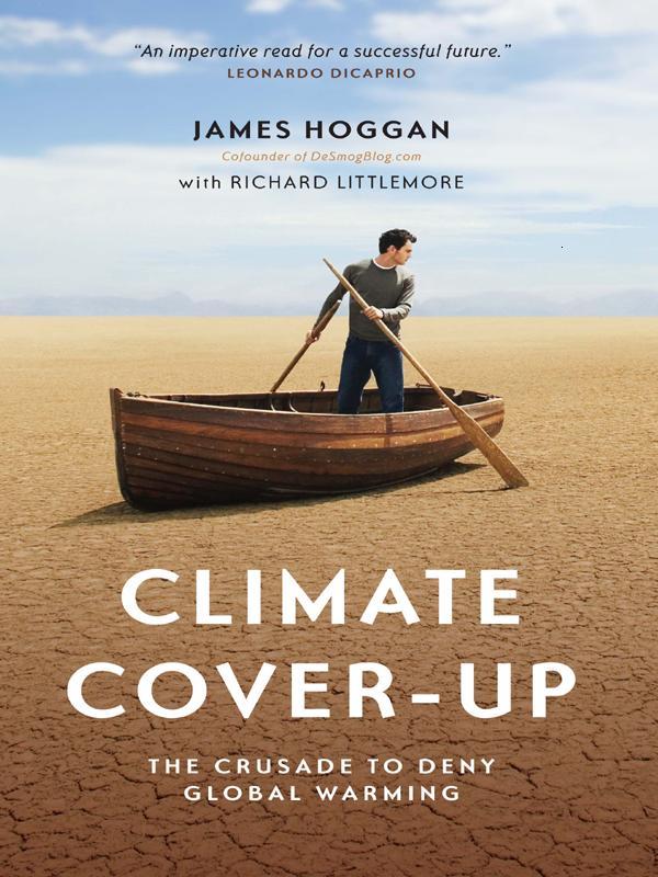 PRAISE FOR CLIMATE COVER-UP Absolutely superbone of the best dissections of - photo 1