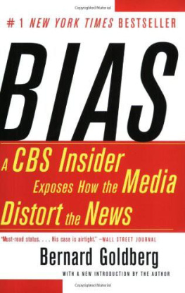 Bernard Goldberg - Bias: A CBS Insider Exposes How the Media Distort the News