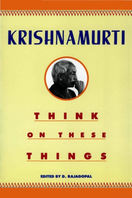 Jiddu Krishnamurti - Think on These Things