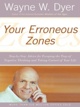 Wayne W. Dyer - Your Erroneous Zones: Step-By-Step Advice for Escaping the Trap of Negative Thinking and Taking Control of Your Life