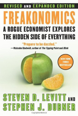 Steven D. Levitt - Freakonomics: A Rogue Economist Explores the Hidden Side of Everything