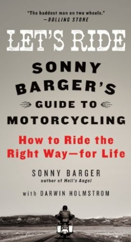 Sonny Barger & Darwin Holmstrom - Lets ride: Sonny Bargers guide to motorcycling ; [how to ride the right way - for life]