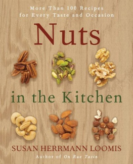 Susan Herrmann Loomis - Nuts in the Kitchen: More Than 100 Recipes for Every Taste and Occasion