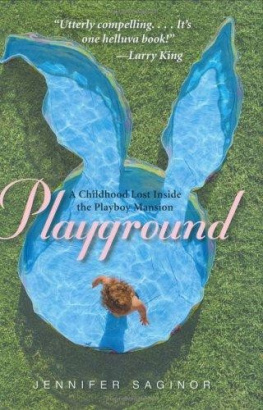 Jennifer Saginor Playground: A Childhood Lost Inside the Playboy Mansion