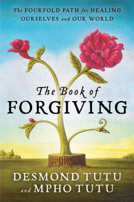 Tutu Mpho A. - The book of forgiving: the fourfold path for healing ourselves and our world