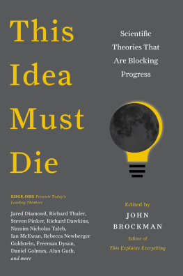 John Brockman - This idea must die: scientific theories that are blocking progress
