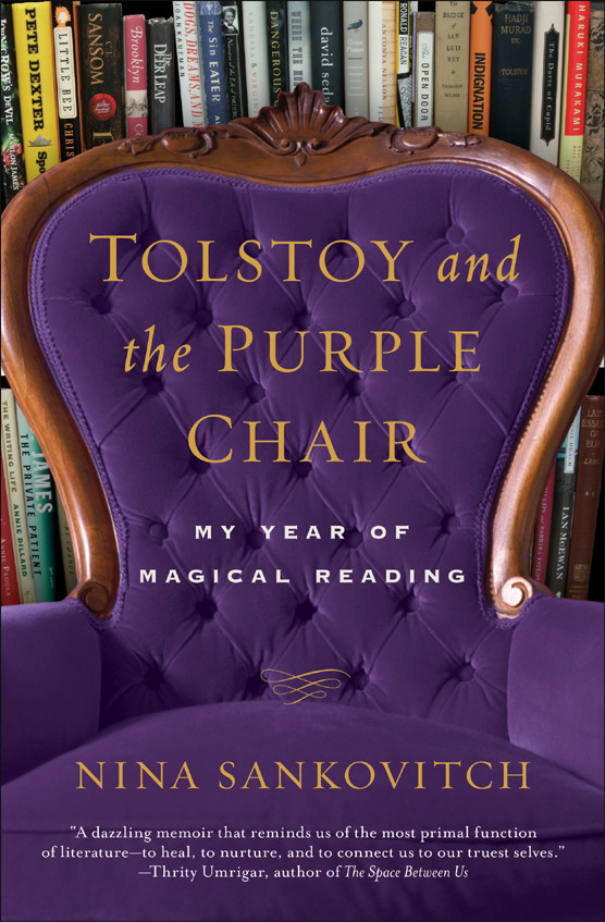 Tolstoy and the Purple Chair My Year of Magical Reading Nina Sankovitch - photo 1