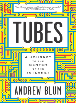 Andrew Blum Tubes: a journey to the center of the Internet