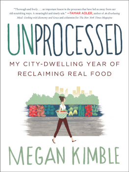 Megan Kimble Unprocessed: my city-dwelling year of reclaiming real food