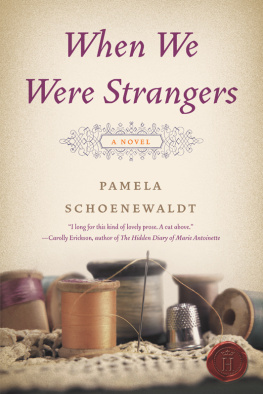 Pamela Schoenewaldt - When We Were Strangers: A Novel