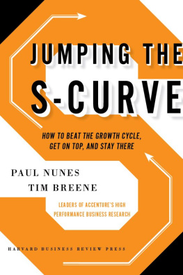 Paul F. Nunes - Jumping the S-Curve: How to Beat the Growth Cycle, Get on Top, and Stay There