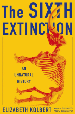 Elizabeth Kolbert - The Sixth Extinction An Unnatural History