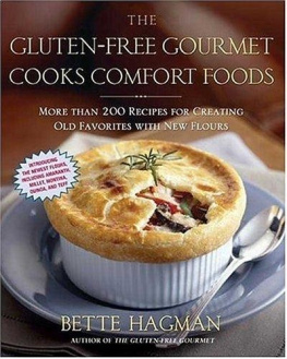 Bette Hagman - The gluten-free gourmet cooks comfort foods: more than 200 recipes for creating old favorites with new flours