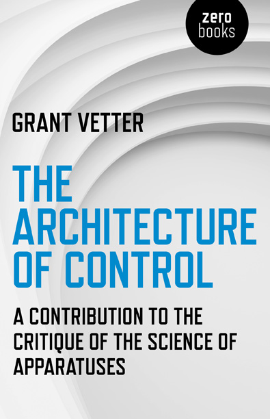 THE ARCHITECTURE OF CONTROL A CONTRIBUTION TO THE CRITIQUE OF THE SCIENCE OF - photo 1