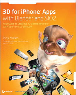 Mullen 3D for iPhone Apps with Blender and SIO2: Your Guide to Creating 3D Games and More with Open-Source Software