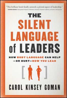 Carol Kinsey Goman - The Silent Language of Leaders: How Body Language Can Help--or Hurt--How You Lead