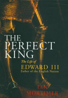 King of England Edward III The Perfect King: The Life of Edward III, Father of the English Nation