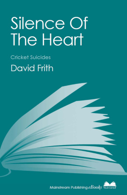 David Frith - Silence Of The Heart: Cricket Suicides