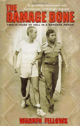 Warren Fellows - The Damage Done: Twelve Years of Hell in a Bangkok Prison