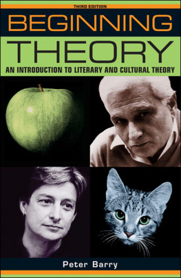 Peter Barry - Beginning Theory: An Introduction to Literary and Cultural Theory