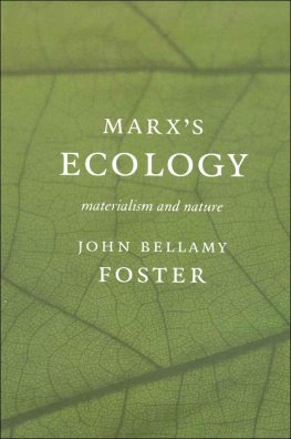 Foster John Bellamy Marxs Ecology: Materialism and Nature