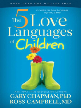 Gary D Chapman - The 5 love languages of children: the secret to loving children effectively