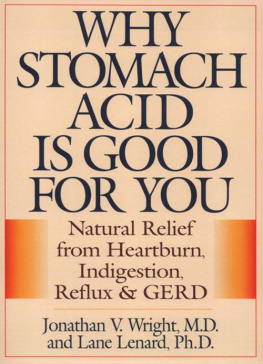 Lenard Lane - Why Stomach Acid Is Good for You: Natural Relief from Heartburn, Indigestion, Reflux and GERD