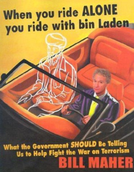 Bill Maher - When You Ride Alone You Ride with Bin Laden: What the Government Should Be Telling Us to Help Fight the War on Terrorism