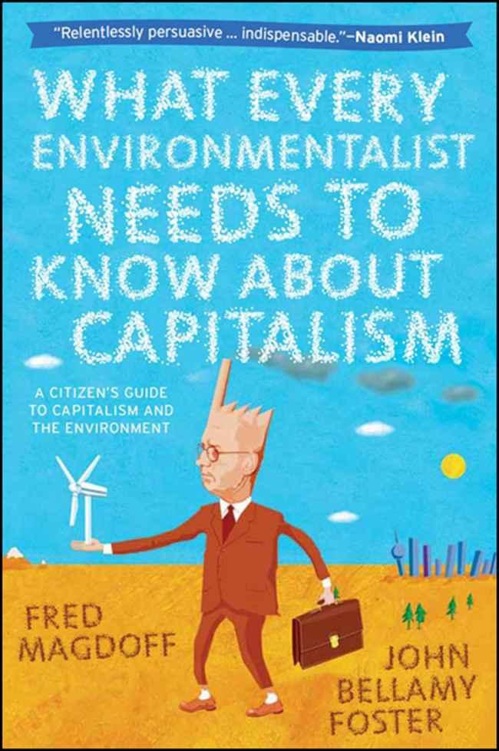 What Every Environmentalist Needs to Know about Capitalism What Every - photo 1