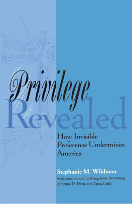 Stephanie M. Wildman - Privilege Revealed: How Invisible Preference Undermines America