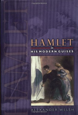 Alexander Welsh - Hamlet in His Modern Guises