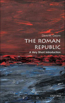 Gwynn By David M. Gwynn - the Roman Republic: A Very Short Introduction