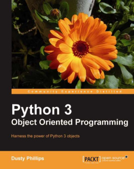 Phillips - Python 3 object oriented programming: harness the power of Python 3 objects