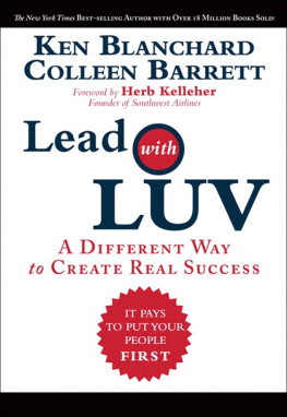 Blanchard Kenneth H. Lead with LUV: A Different Way to Create Real Success