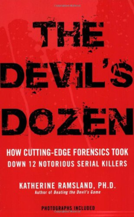 Katherine M. Ramsland - The Devils Dozen: How Cutting-Edge Forensics Took Down 12 Notorious Serial Killers