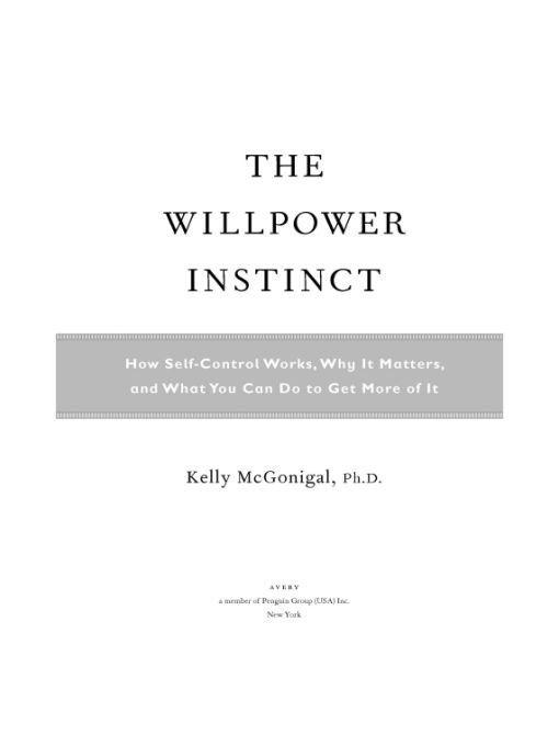 The Willpower Instinct How Self-Control Works Why It Matters and What You Can Do To Get More of It - image 1