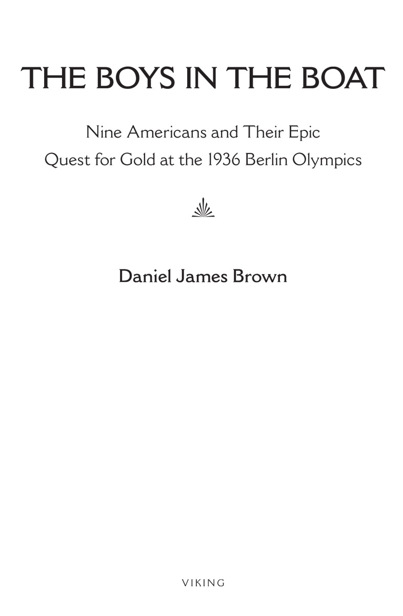 The Boys in the Boat Nine Americans and Their Epic Quest for Gold at the 1936 Berlin Olympics - image 1